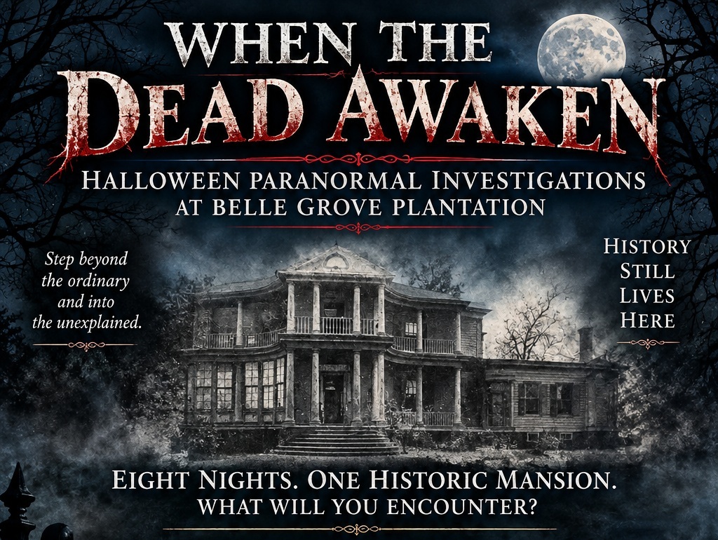 WHEN THE DEAD AWAKEN - Halloween Paranormal Investigations at Belle ...