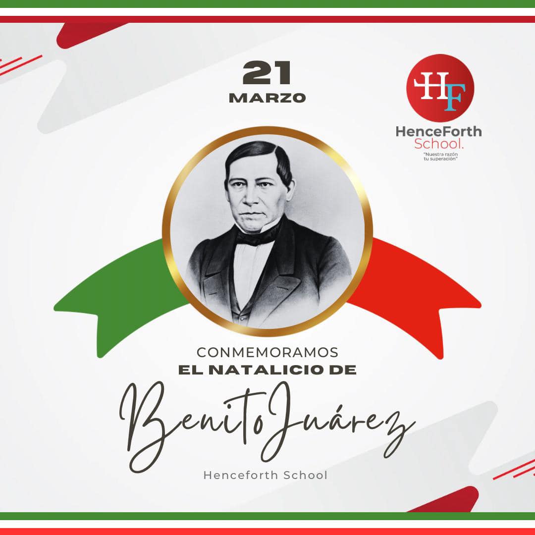 Henceforth - 📅 21 de marzo 📅 Hoy conmemoramos el natalicio de Benito ...