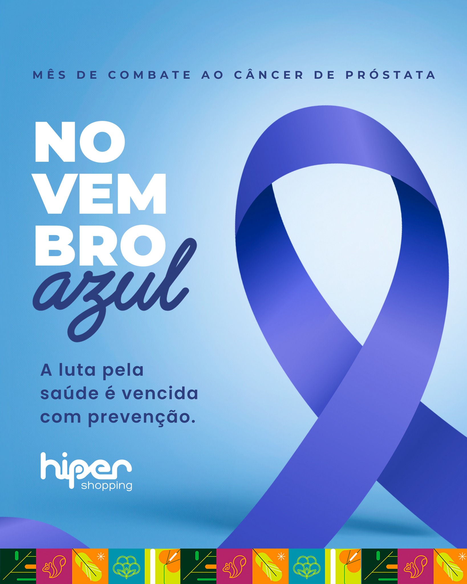 Hipershopping - Novembro Azul surgiu com o objetivo de alertar os ...