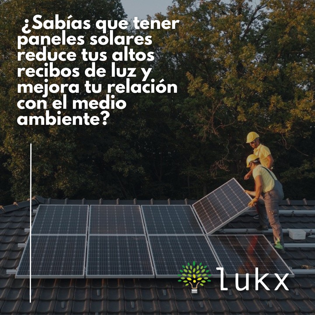 Lukx - 💡 ¡Haz que el sol trabaje para ti! 🌞 Reduce tus... | Facebook