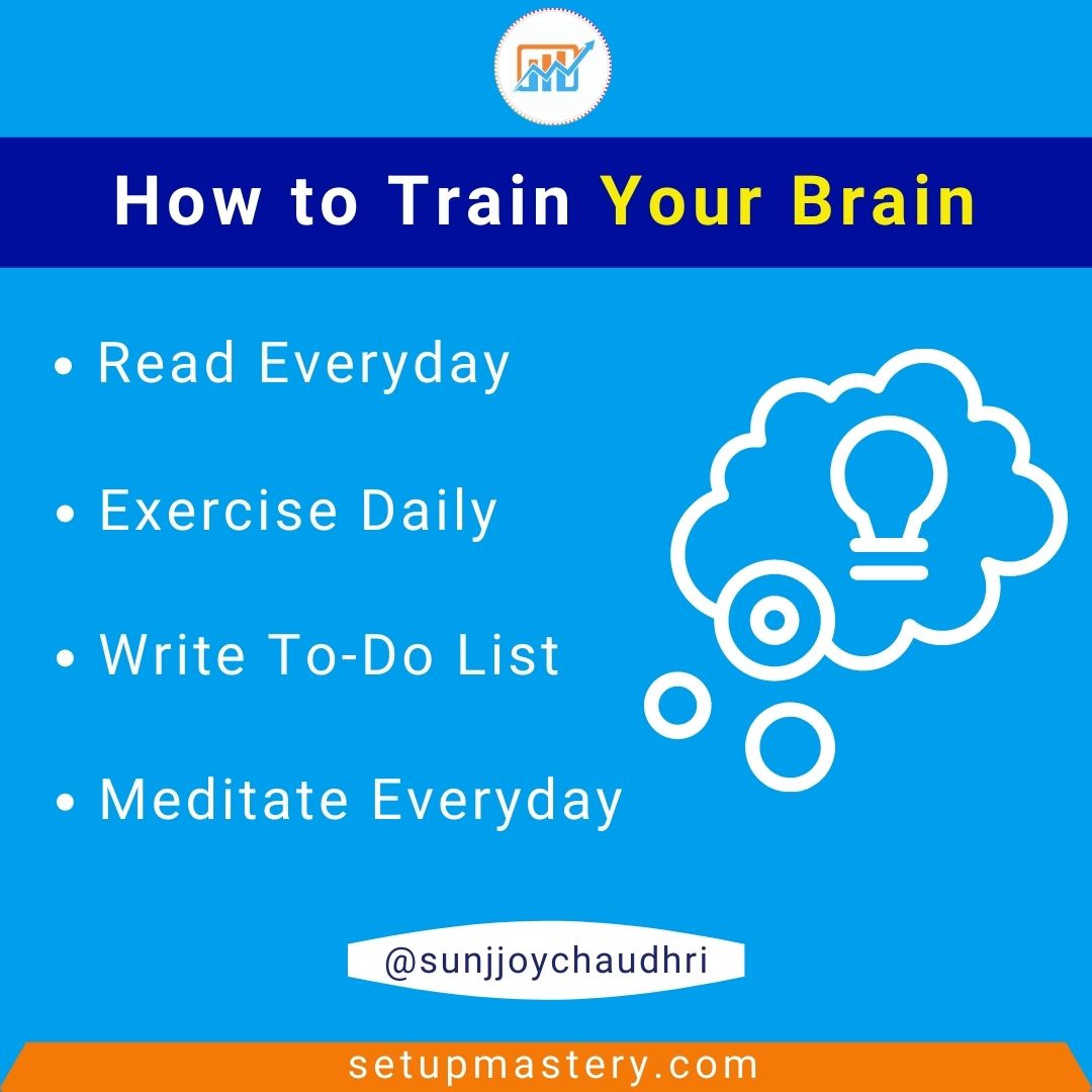 Setup Mastery - How To Train Your Brain 1) Read Everyday... | Facebook