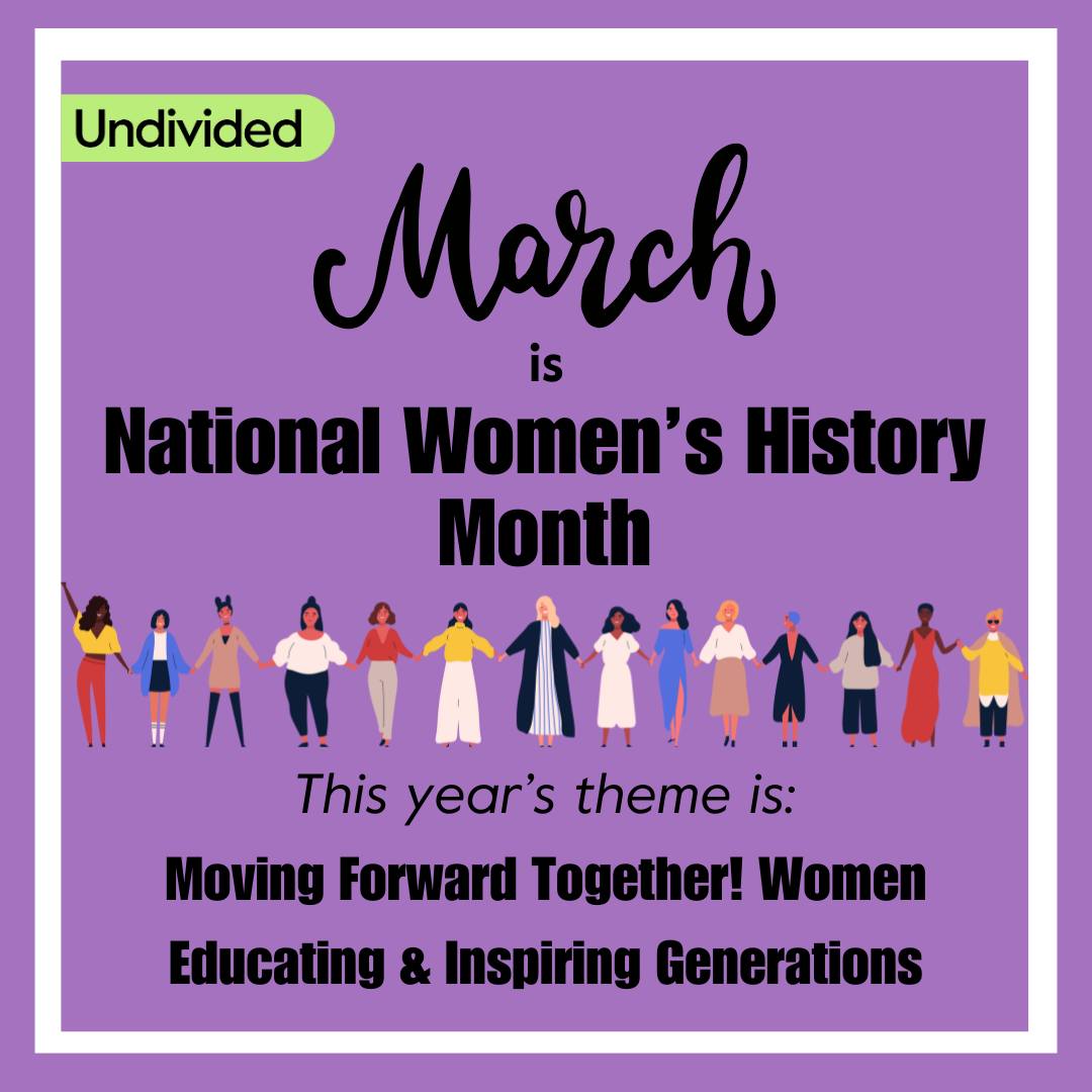 Undivided: - The theme for Women's History Month 2025, as selected by ...