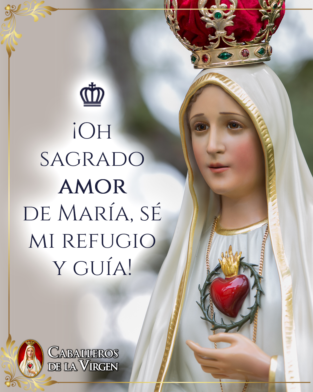 Caballeros - Oh sagrado amor de María, fuente pura y guía del alma ...