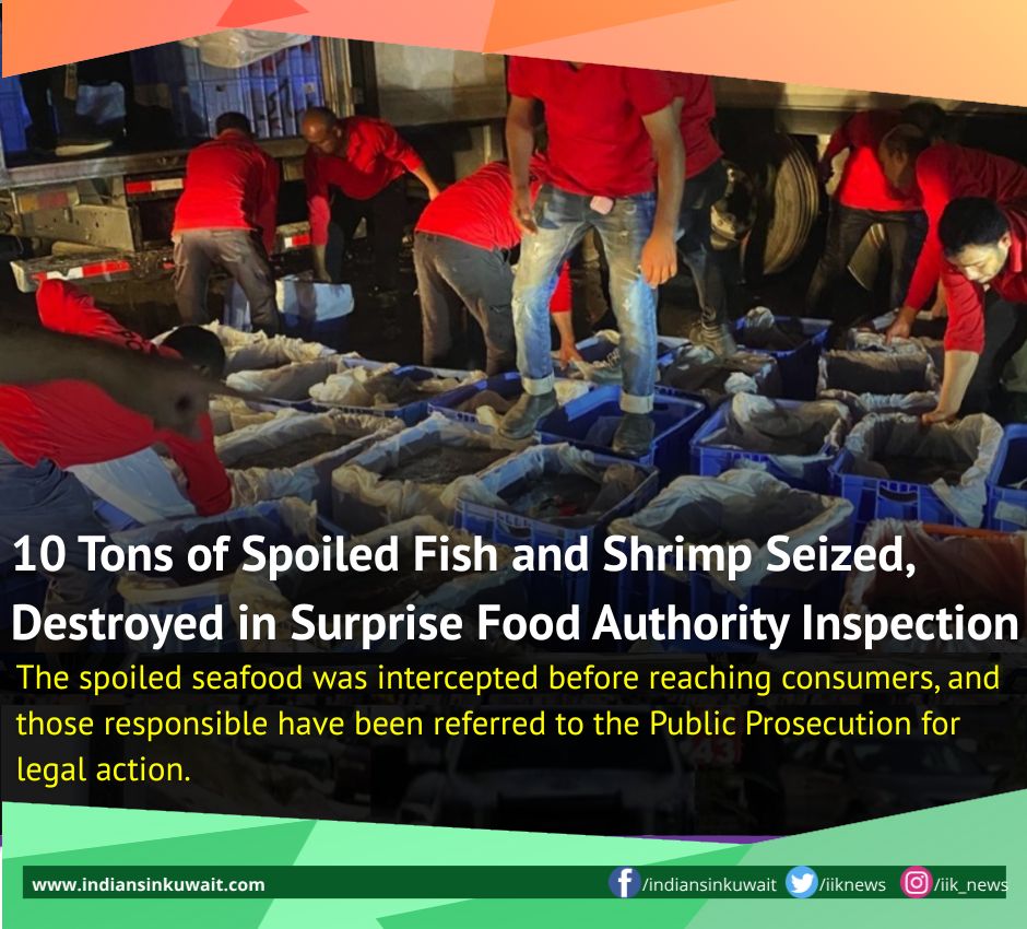 IndiansinKuwait - 10 Tons of Spoiled Fish and Shrimp Seized, Destroyed ...