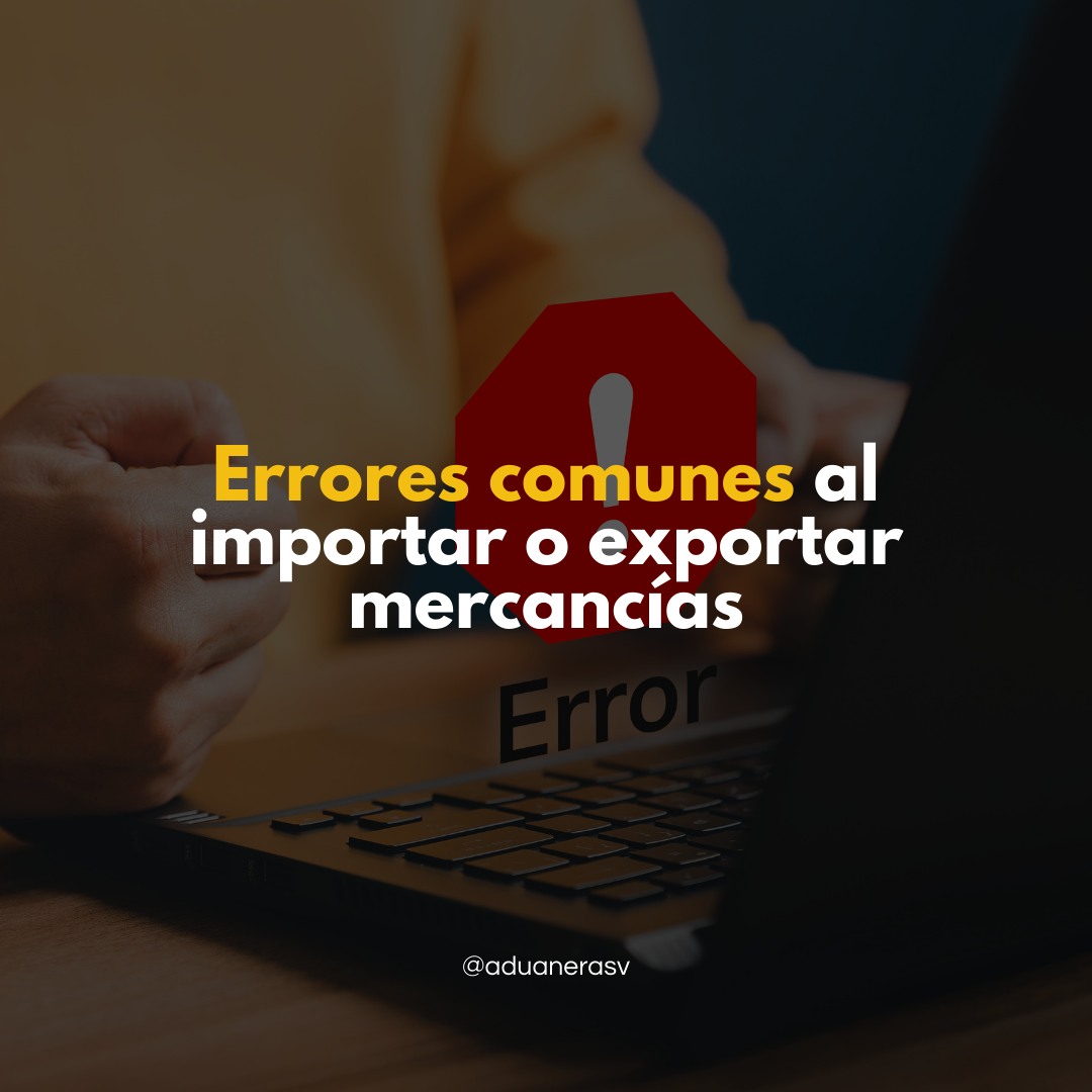 Aduanera - Aquí te compartimos cinco errores comunes al importar o ...