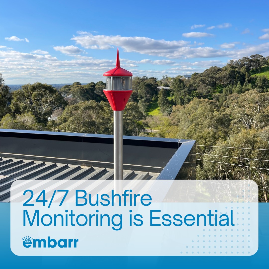 Embarr - 🔥 Why 24/7 Bushfire Monitoring is Essential In high-risk areas ...