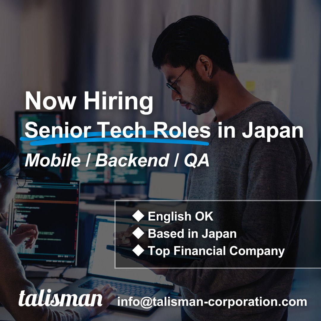 Talisman - [[ Hiring Now ]] Senior Tech Roles in Japan — No Japanese ...