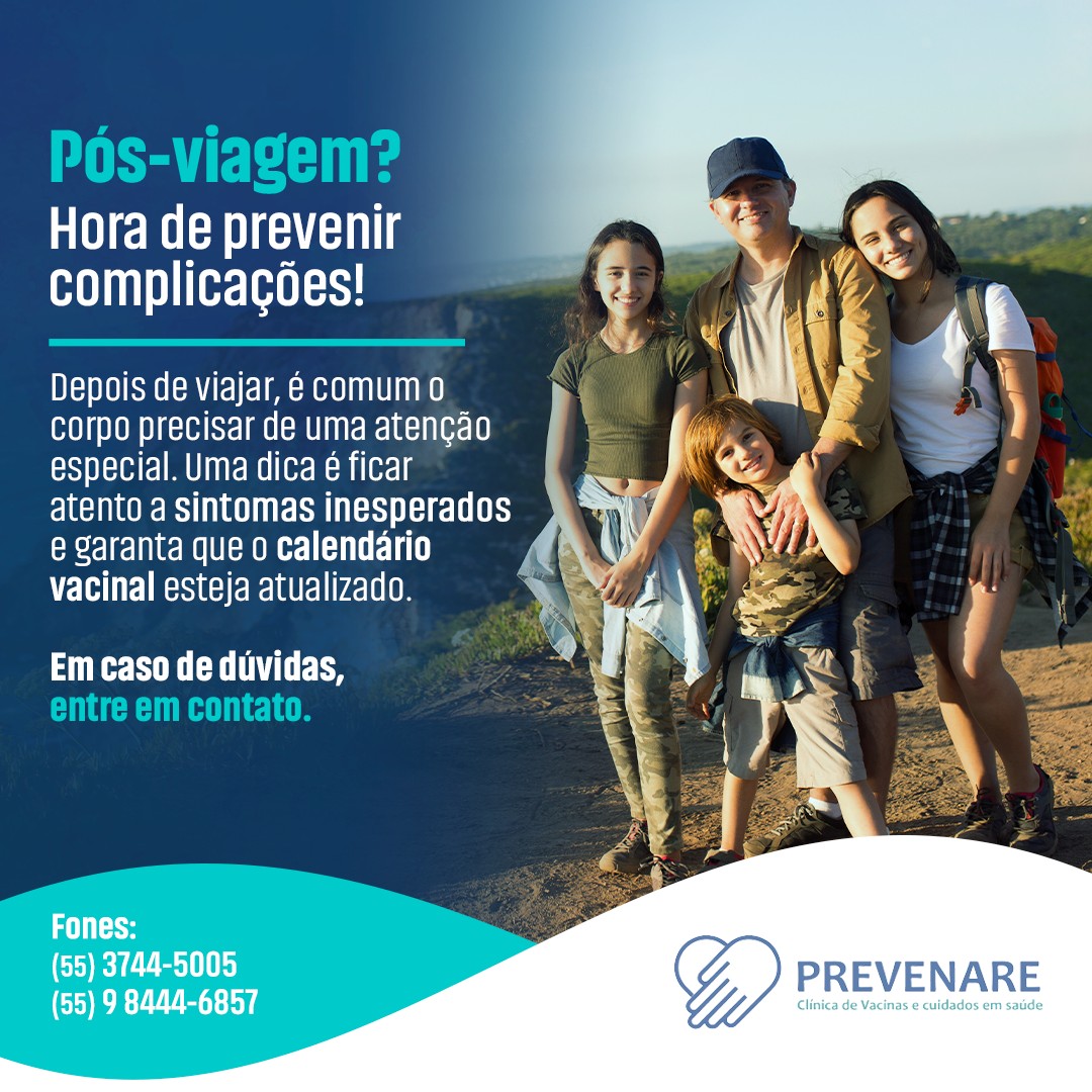 Prevenare - Ao retornar de sua viagem, fique atento ao seu corpo e ...