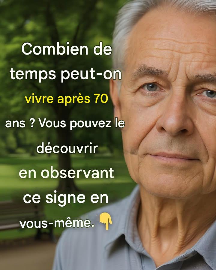 Les - 7 signes qui prédisent combien de temps vous vivrez après 70 ans ...