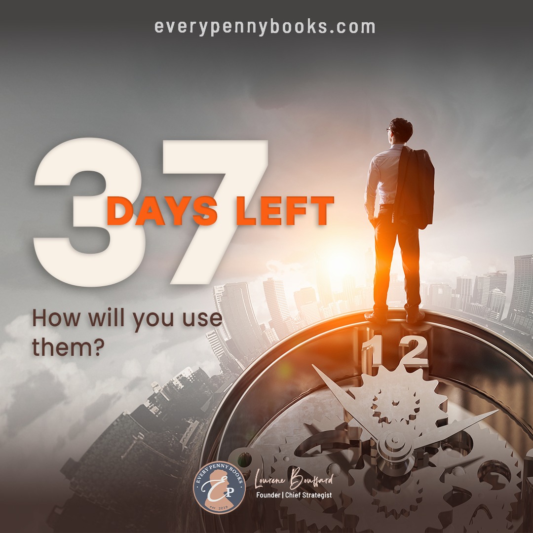 Every - 37 days. That's what's left of 2025. Five weeks. One month plus ...