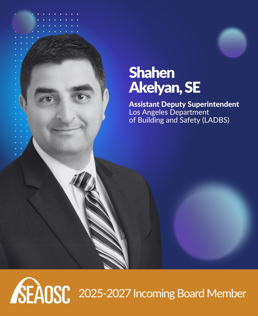 Meet Incoming SEAOSC Board Member: Shahen Akelyan, SE! With over 25 ...
