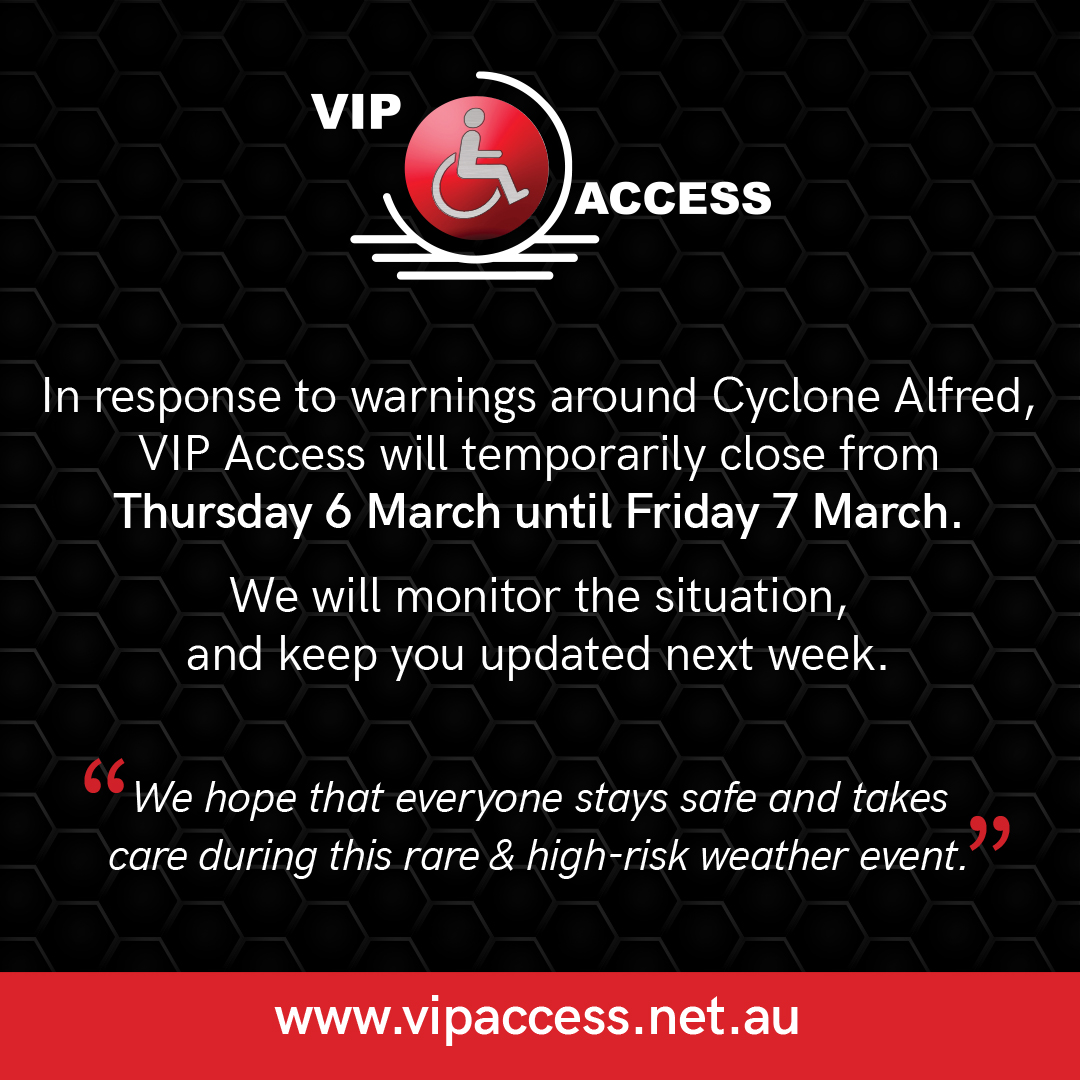 VIP Access Pty Ltd - ⚠️ Closure – With Tropical Cyclone Alfred ...