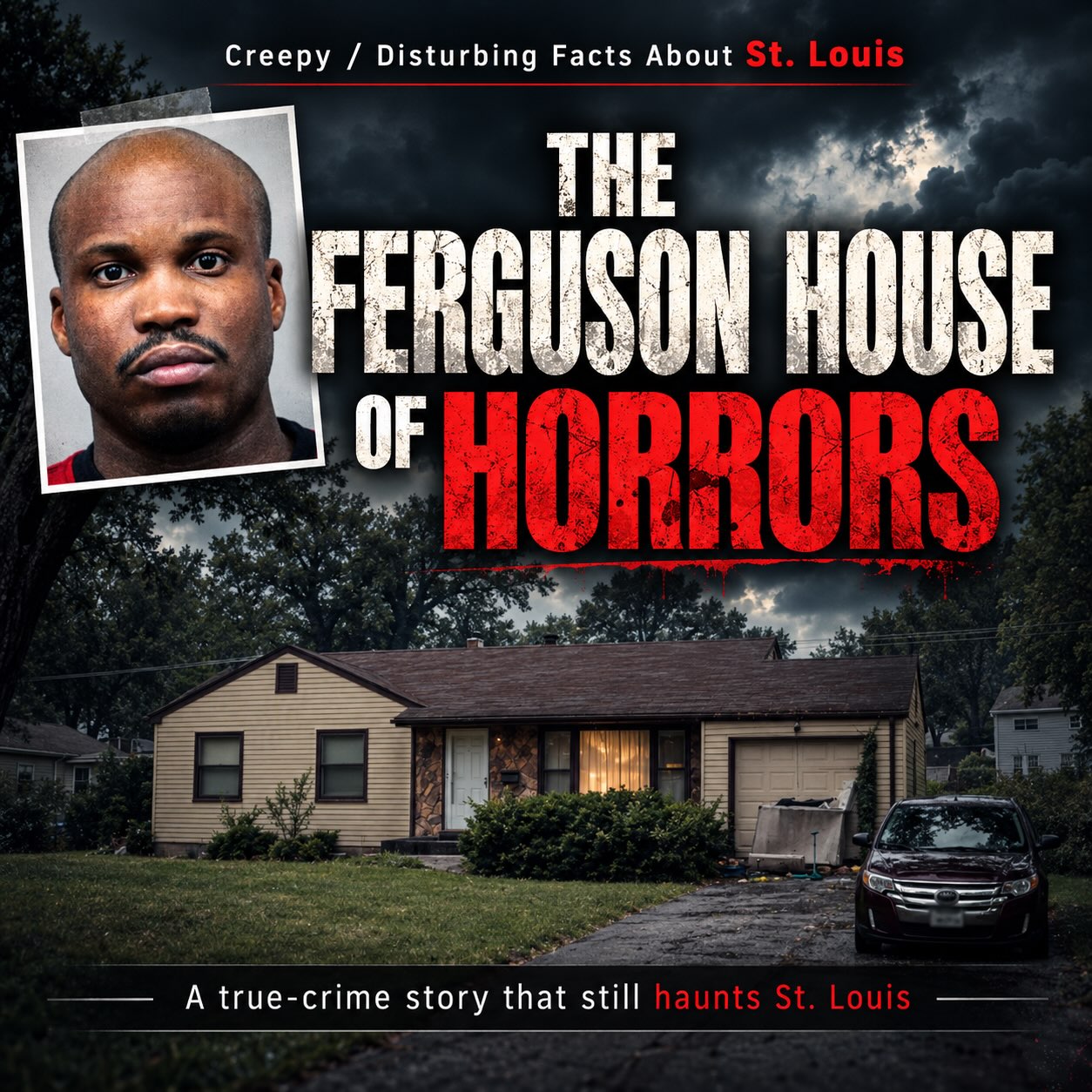 Ferguson house of horrors true crime case in St Louis 