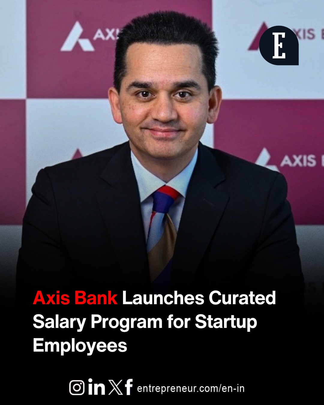 Entrepreneur - 🏦 Axis Bank Launches Curated Salary Program for Startup ...