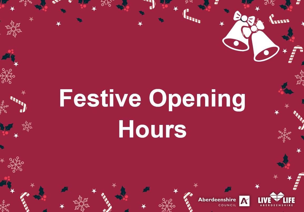 🎄 Festive Opening Hours – Live... - Live Life Aberdeenshire | Facebook