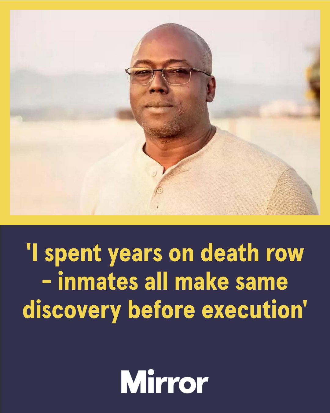 Mirror - A former death row inmate has opened up about his harrowing ...
