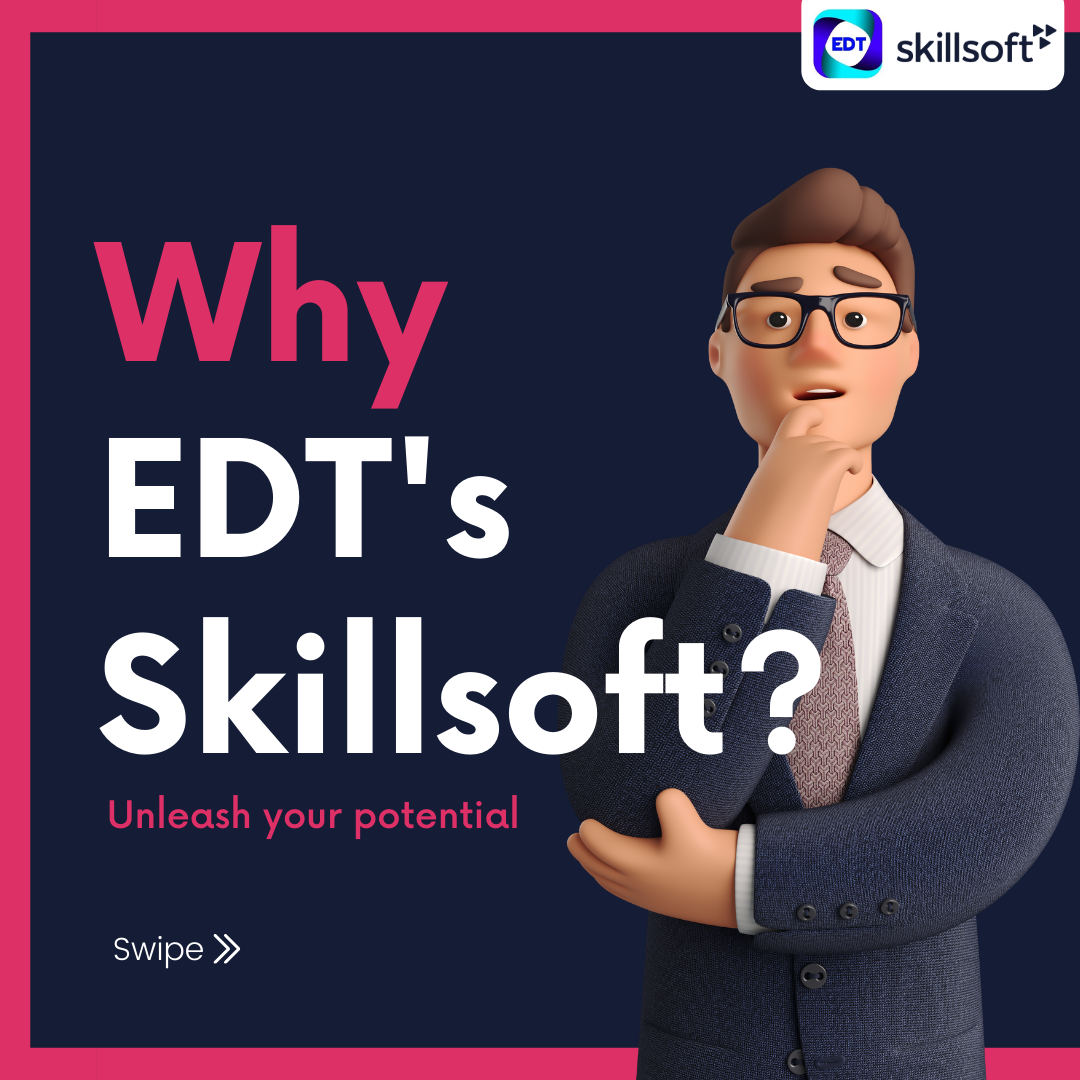 EDT Skillsoft - Of course, the biggest benefit is being...