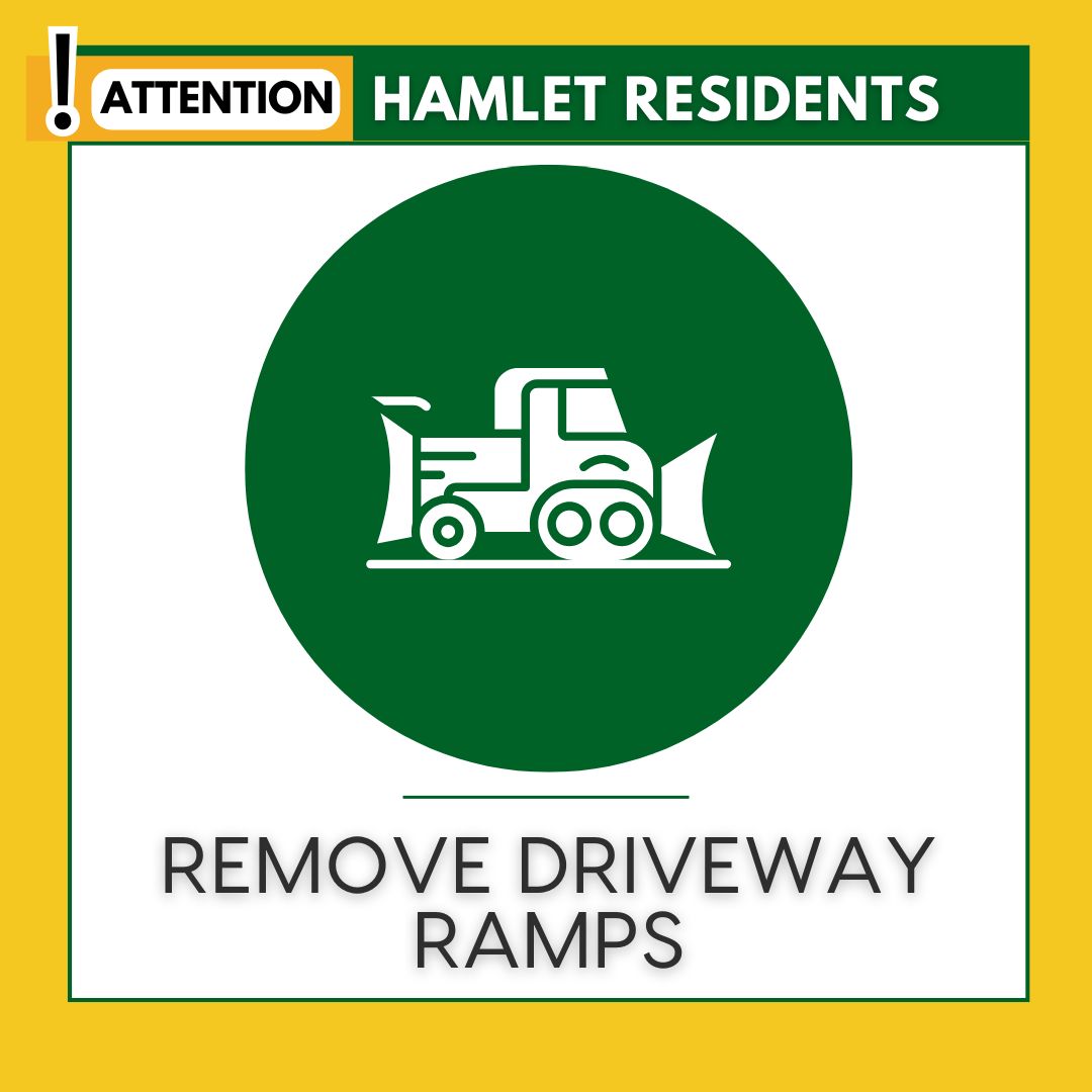 County - Hamlet Residents, please remove your driveway ramps. As we ...