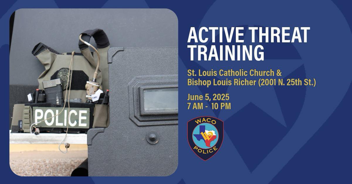 Waco - 🚨Active Threat Training: TODAY June 5 🚨 The Waco Police ...