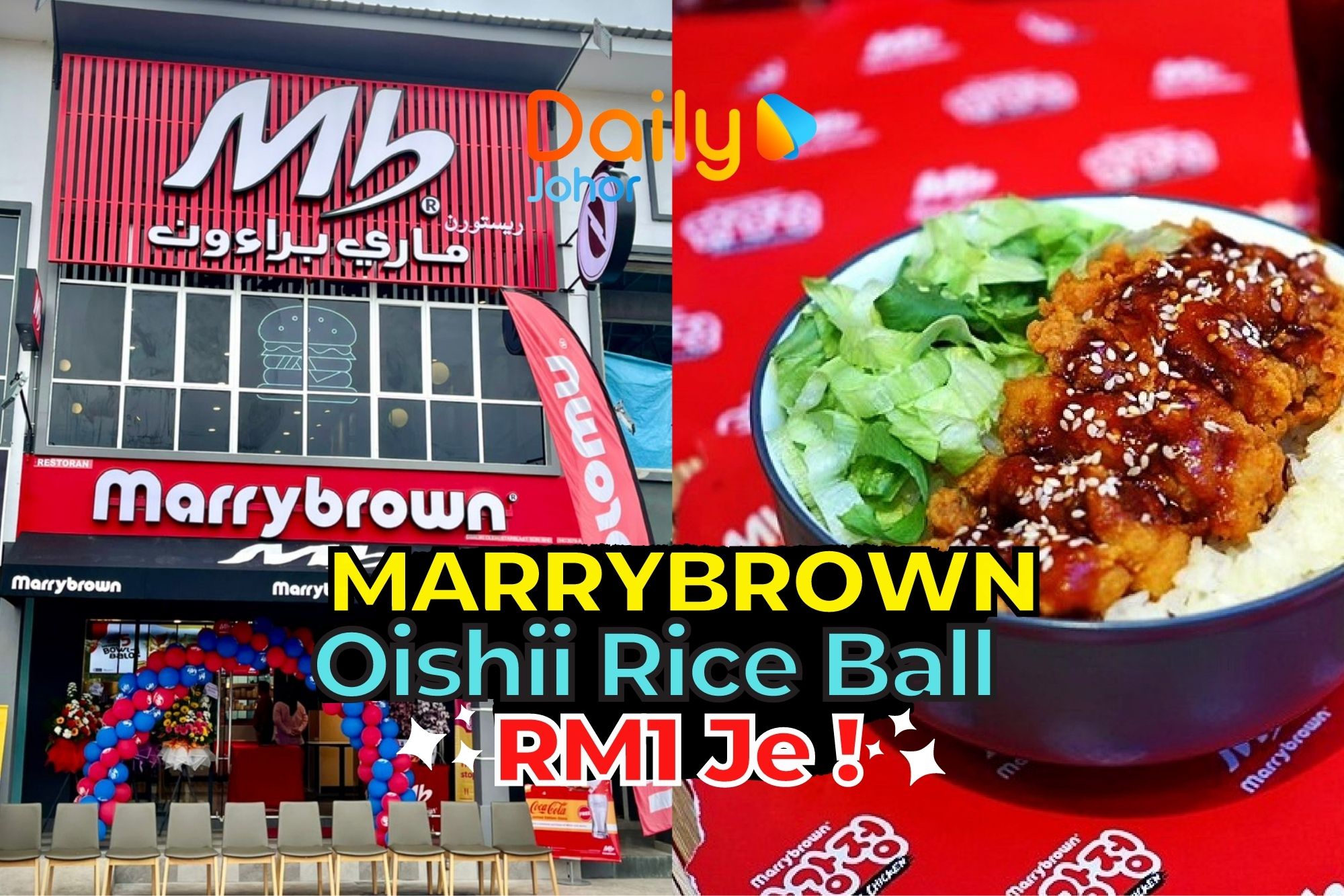 Daily Johor - 🎉 MARRYBROWN OISHI RICE BALL RM1 JE ‼️ Biar...