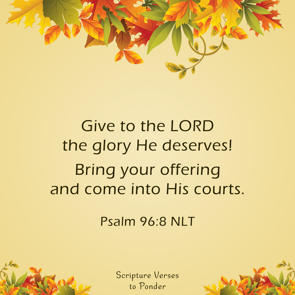 Scripture - 👑 COME before our LORD in AWE and THANKSGIVING, bringing ...