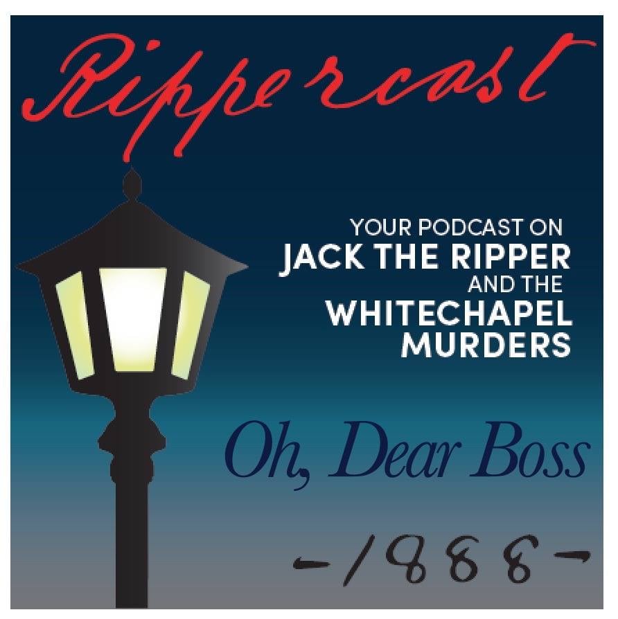 Rippercast: Your podcast on Jack the Ripper and the Whitechapel Murders