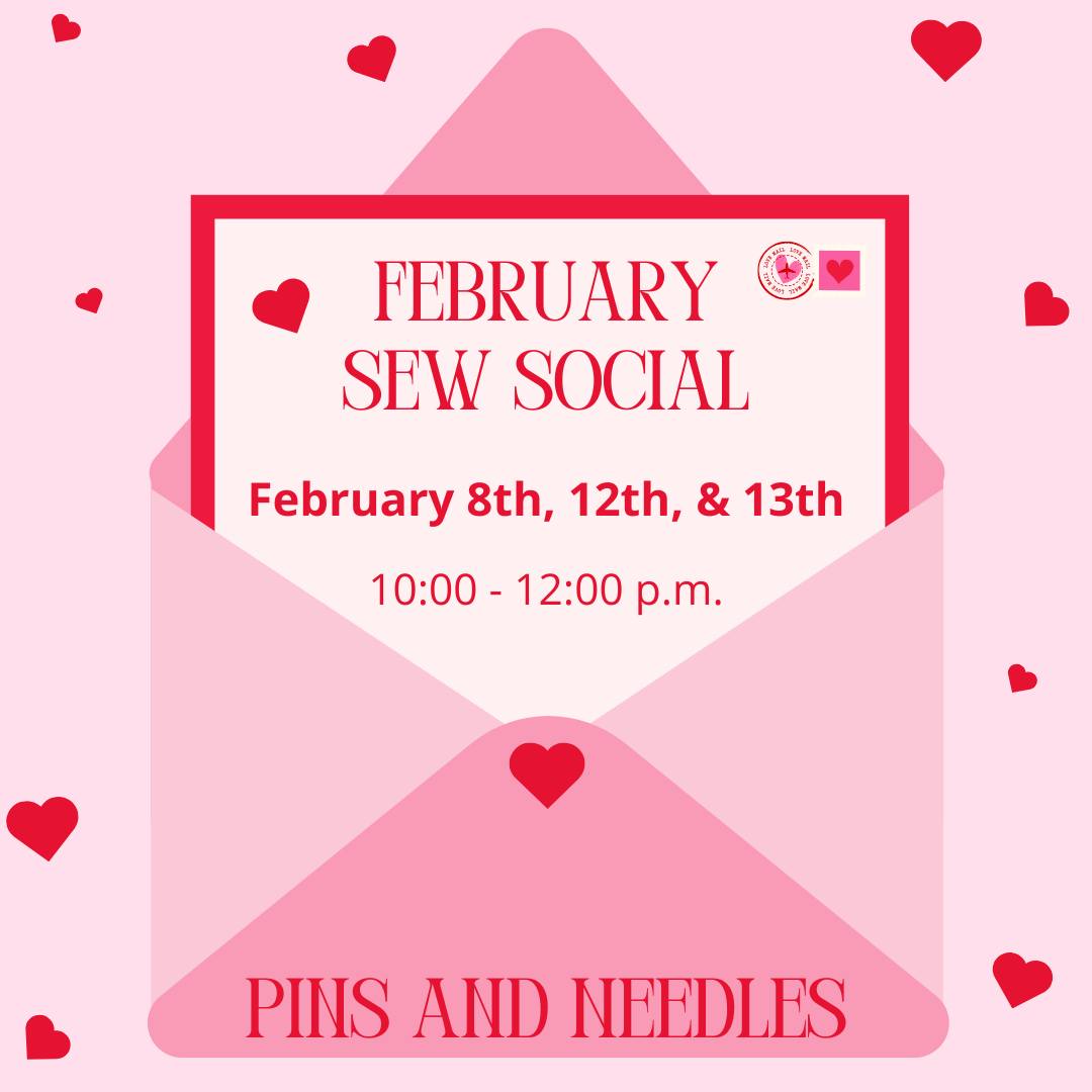 Don't forget that February Sew Social... - Pins and Needles