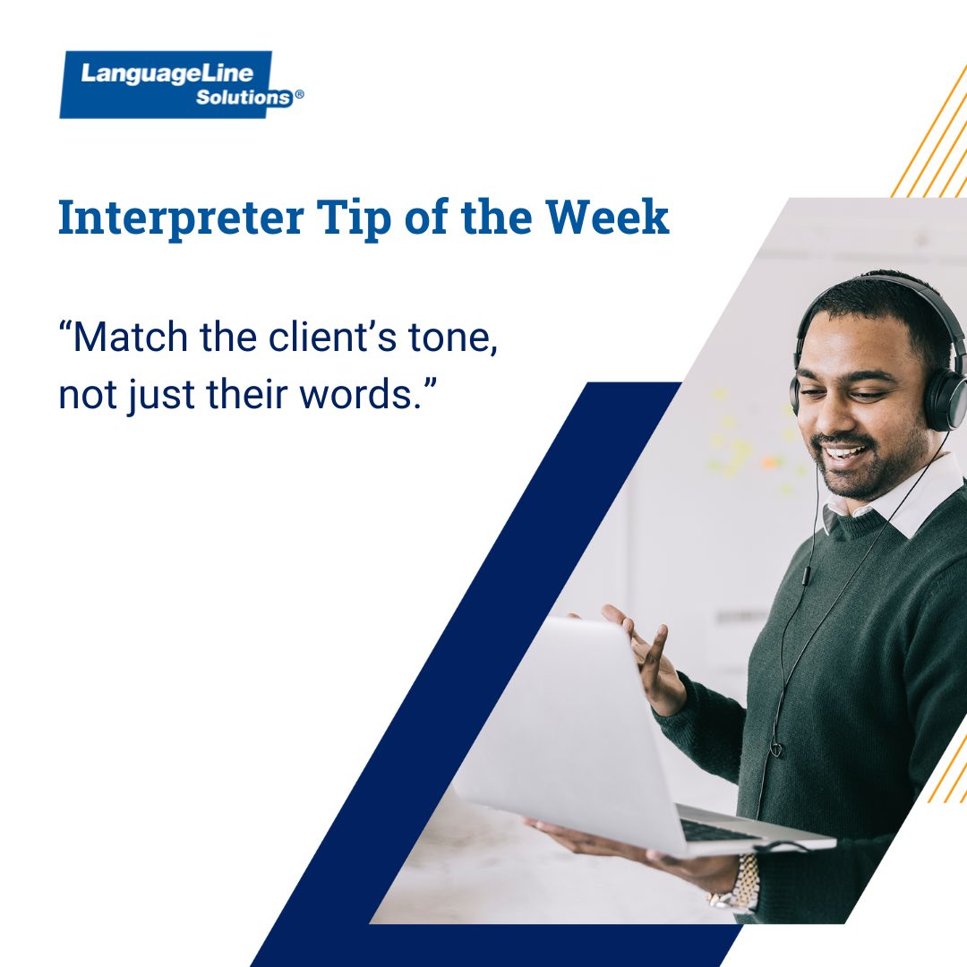 LanguageLine - 💬 Tip of the Week: “Match the client’s tone, not just ...