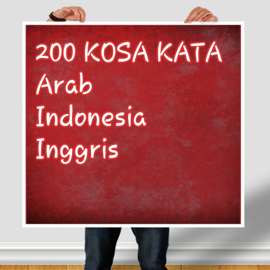 Hijrah Pesisir 200 Kosa Kata Mufrodat Dalam Bahasa Indonesia English Dan Bahasa Arab Berikut Daftar 200 Kosa Kata Dalam Basa Indonesia English Al Arobiyah No Indonesia English الع ر ب ي ة 1 Kotak Box