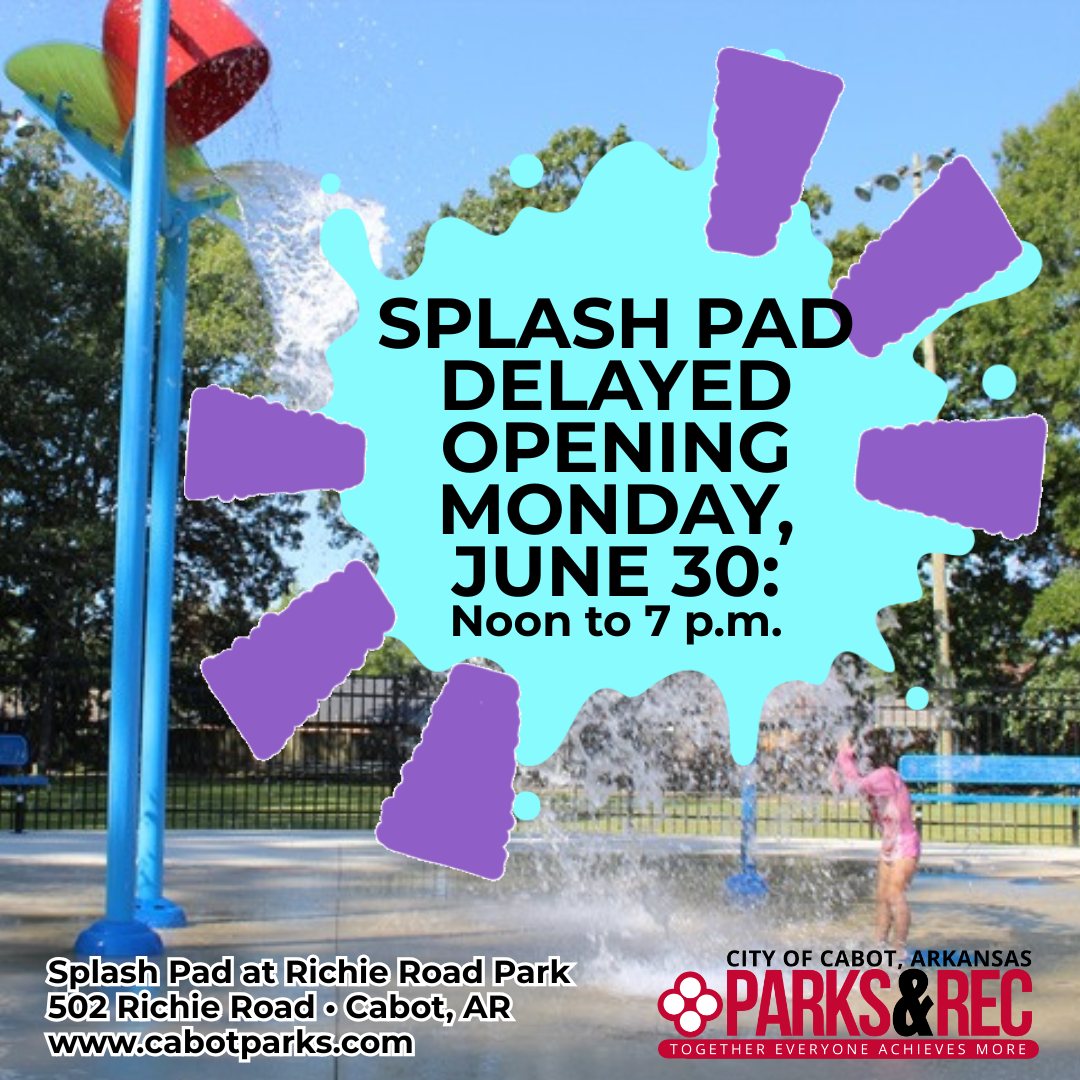 📅 Splash Pad Alert! Heads up... - Cabot Parks & Recreation | Facebook
