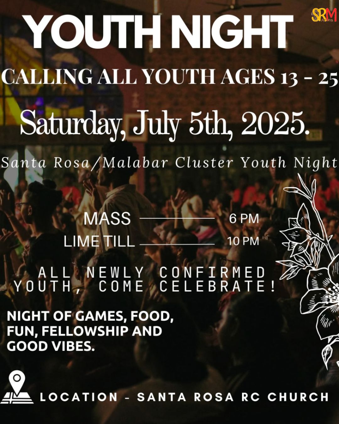 💥 *SRM YOUTH NIGHT*💥 *ALL YOUTH Ages 13 - 25* 📌 *SATURDAY JULY 5th ...
