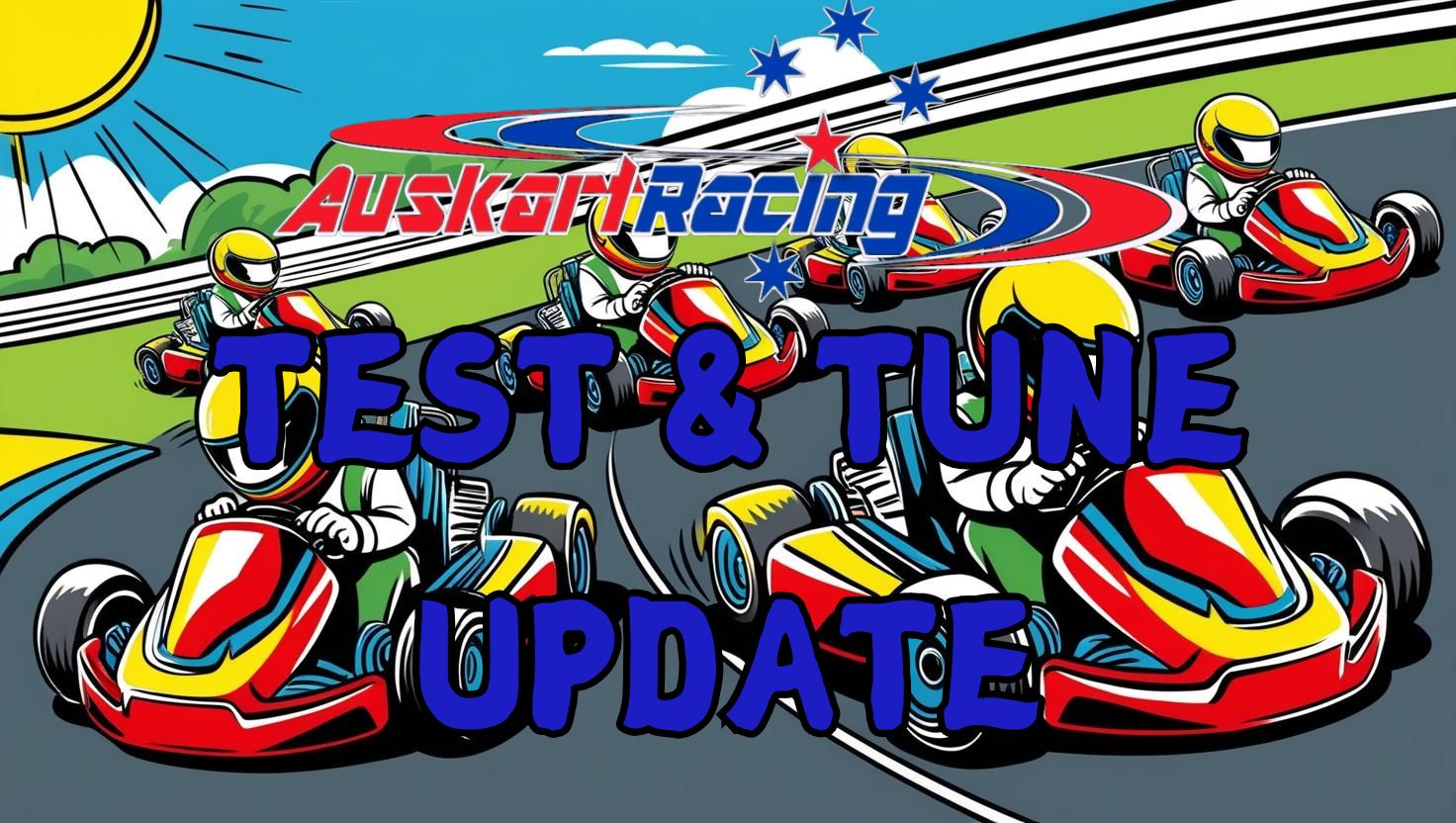 Auskart - Hi Auskart members Auskart Test & Tune / AGM Just wanted to ...