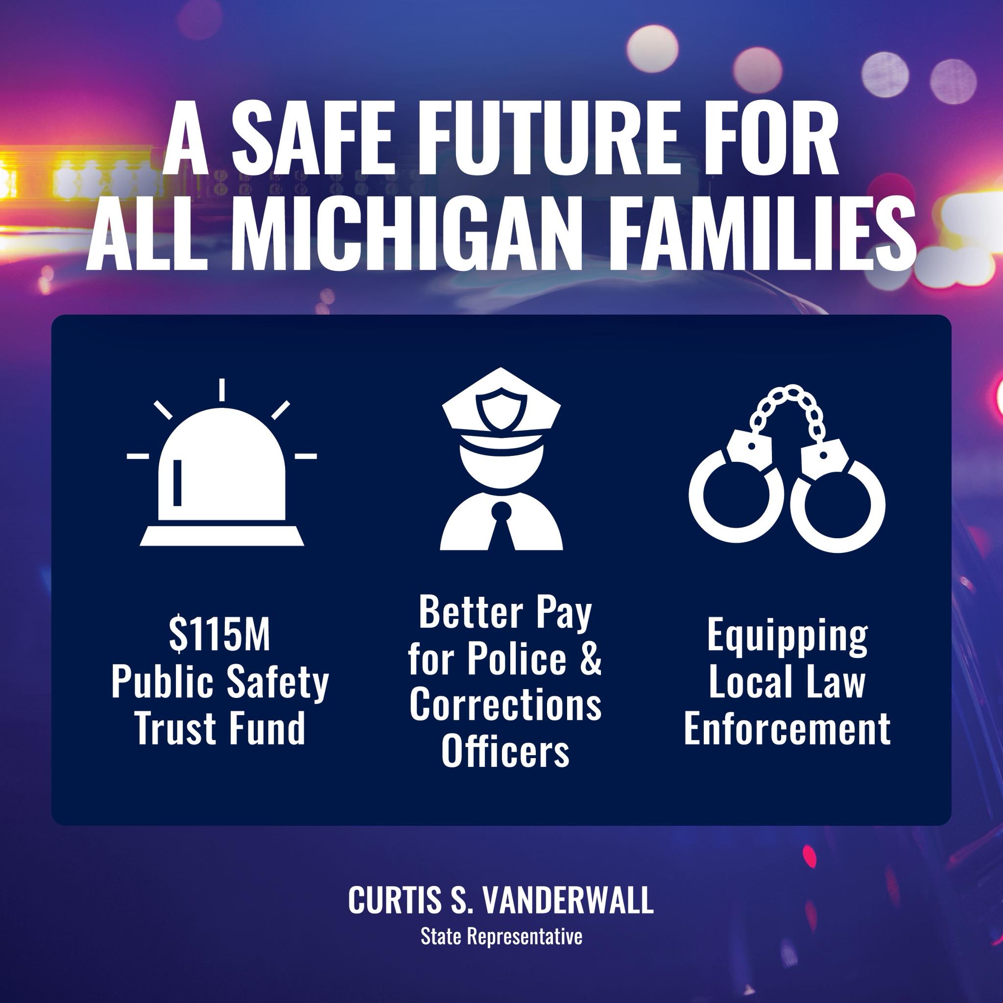 Curt - I am proud to support a safer future for Michigan families. Here ...