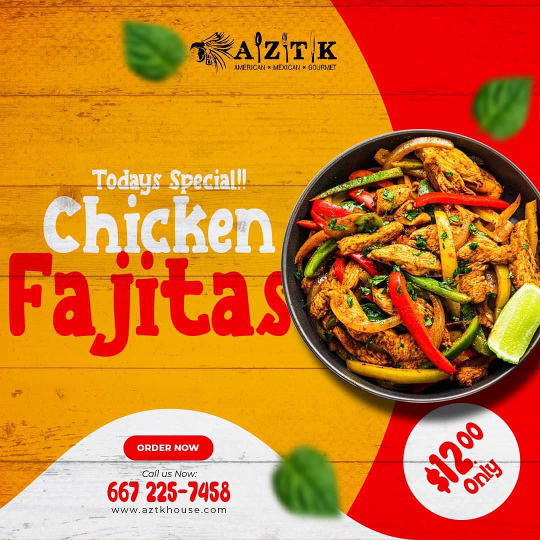 AZTK - Aztk today’s special!!! $13 Chicken Fajitas all day!! 5544 Muddy ...