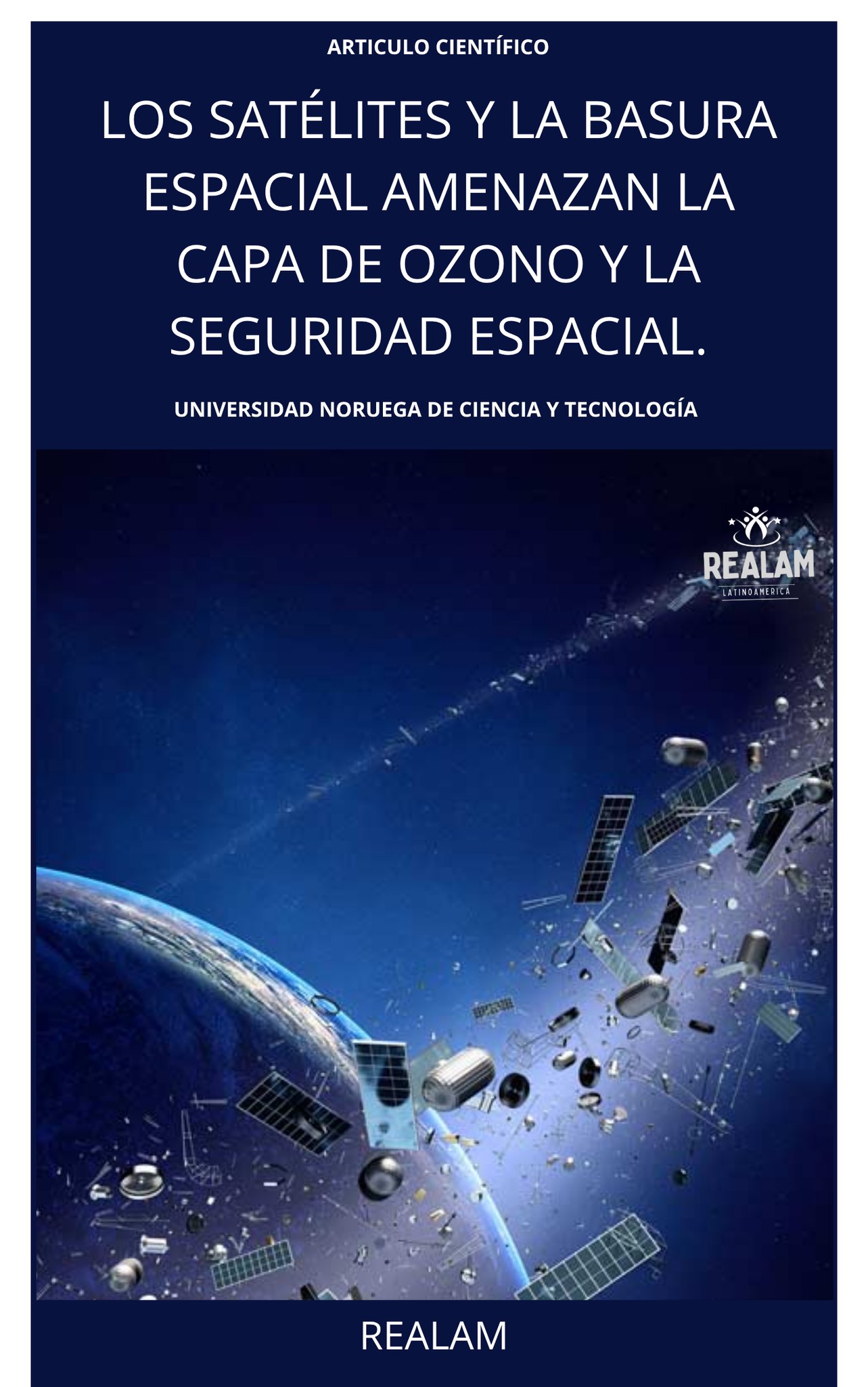 Ingeniería - Los satélites y la basura espacial amenazan la capa de ...
