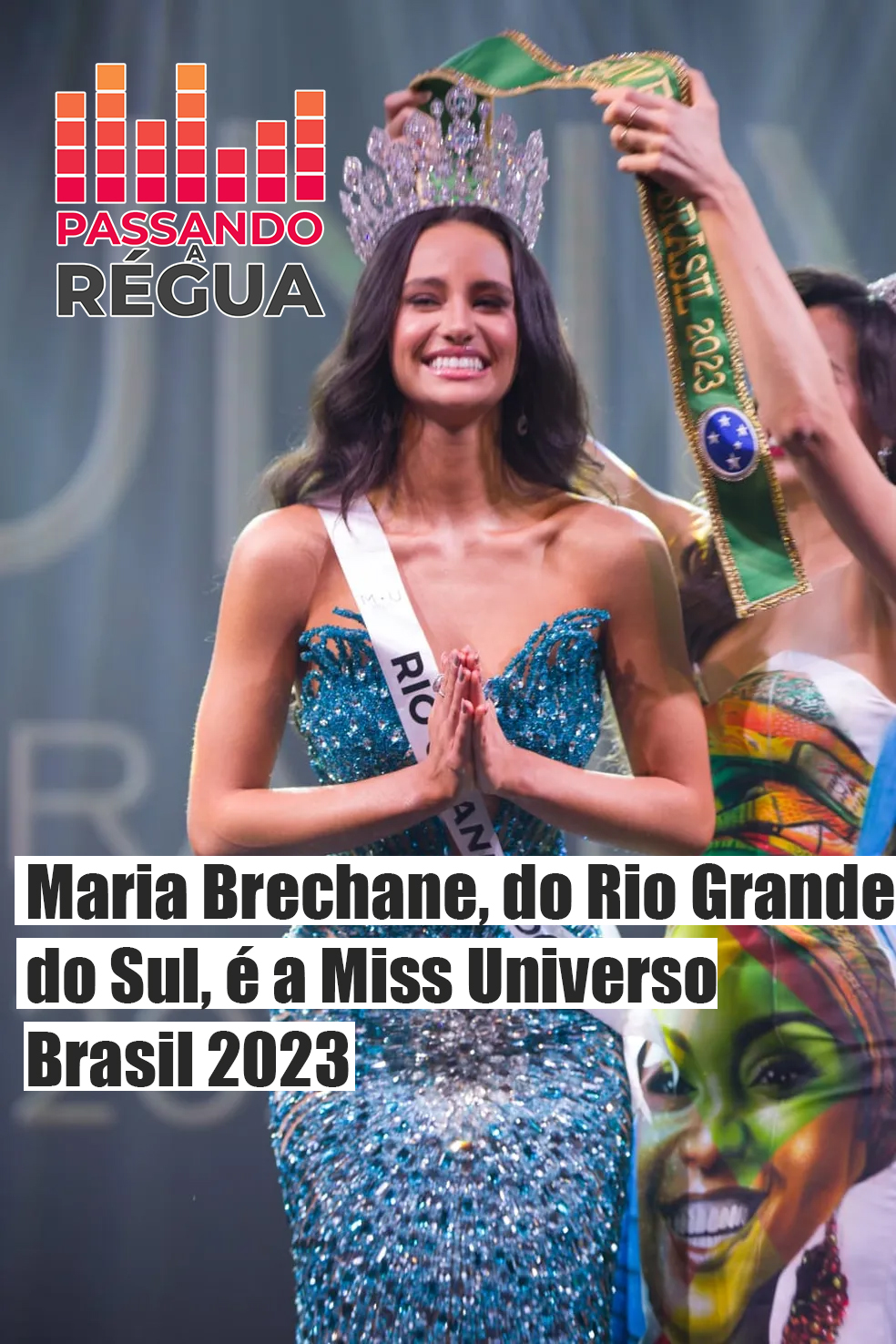 O Brasil já tem sua nova Miss: Maria... - Passando a Régua