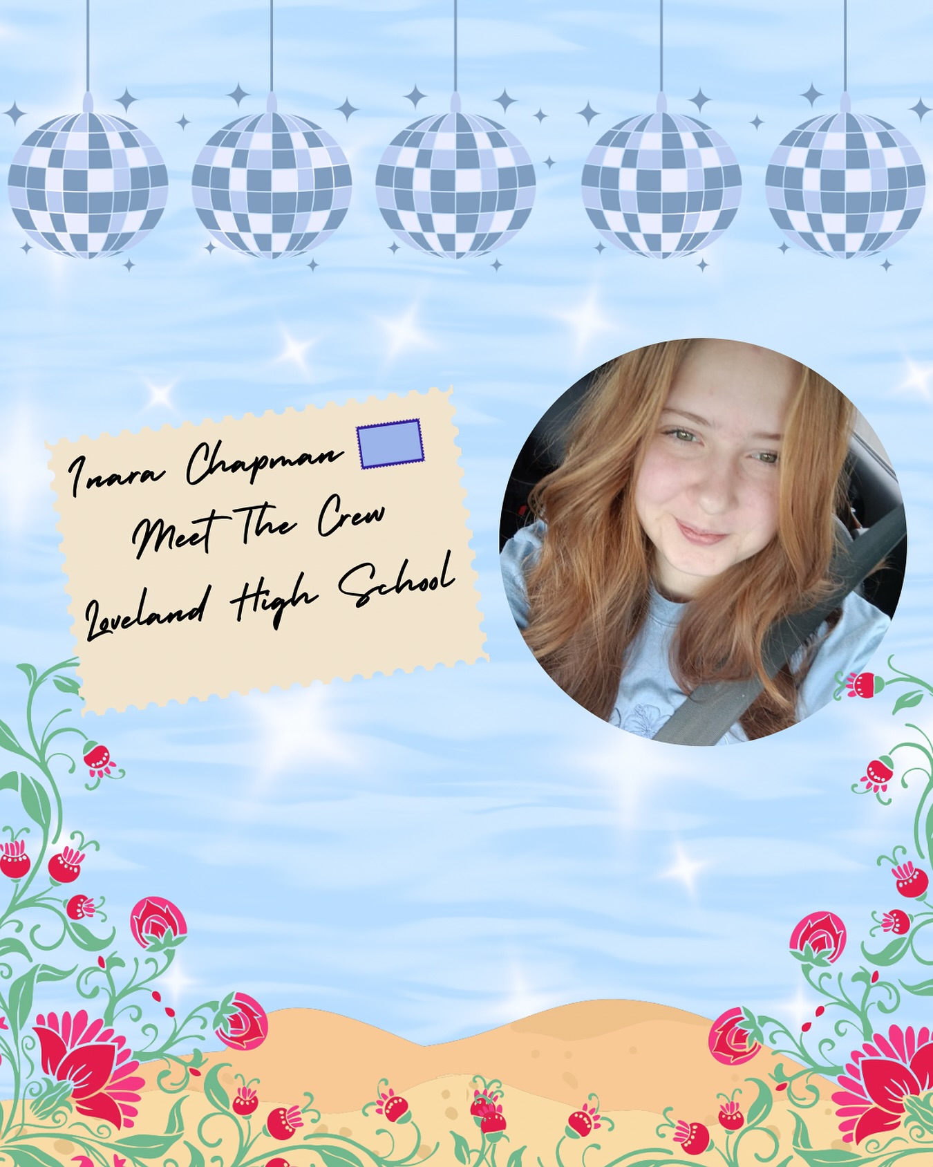Loveland - 🪩Meet the MAMMA MIA crew!!🪩 🌊🐚 Name: inara chapman Grade ...