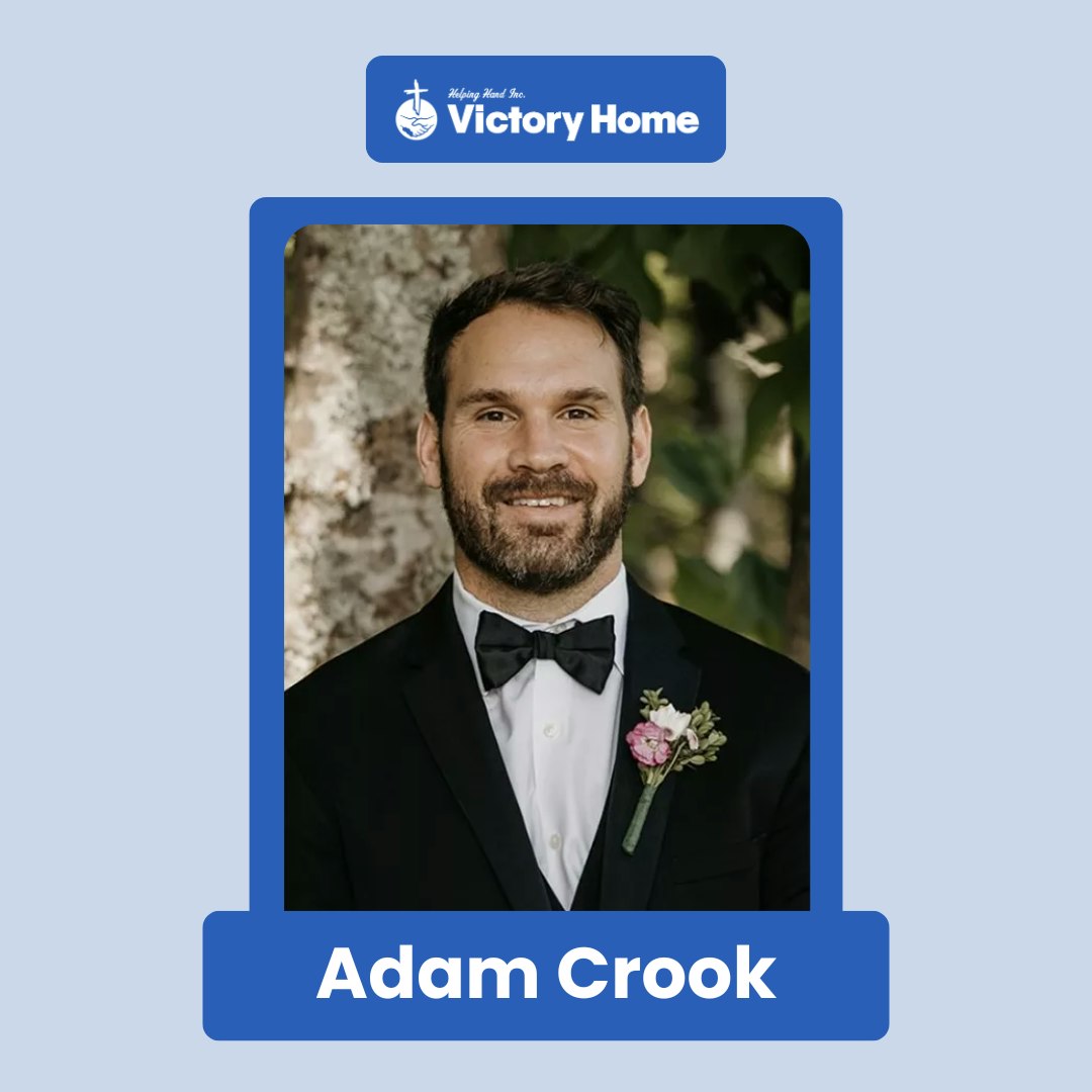 Meet Adam Crook, a... - Victory Home Helping Hand, Inc. | Facebook