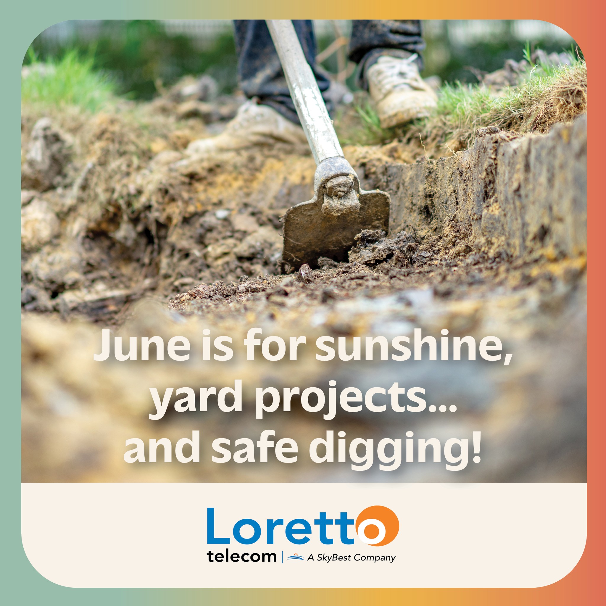 Loretto - Planning to plant, build, or dig this summer? Call 8-1-1 ...
