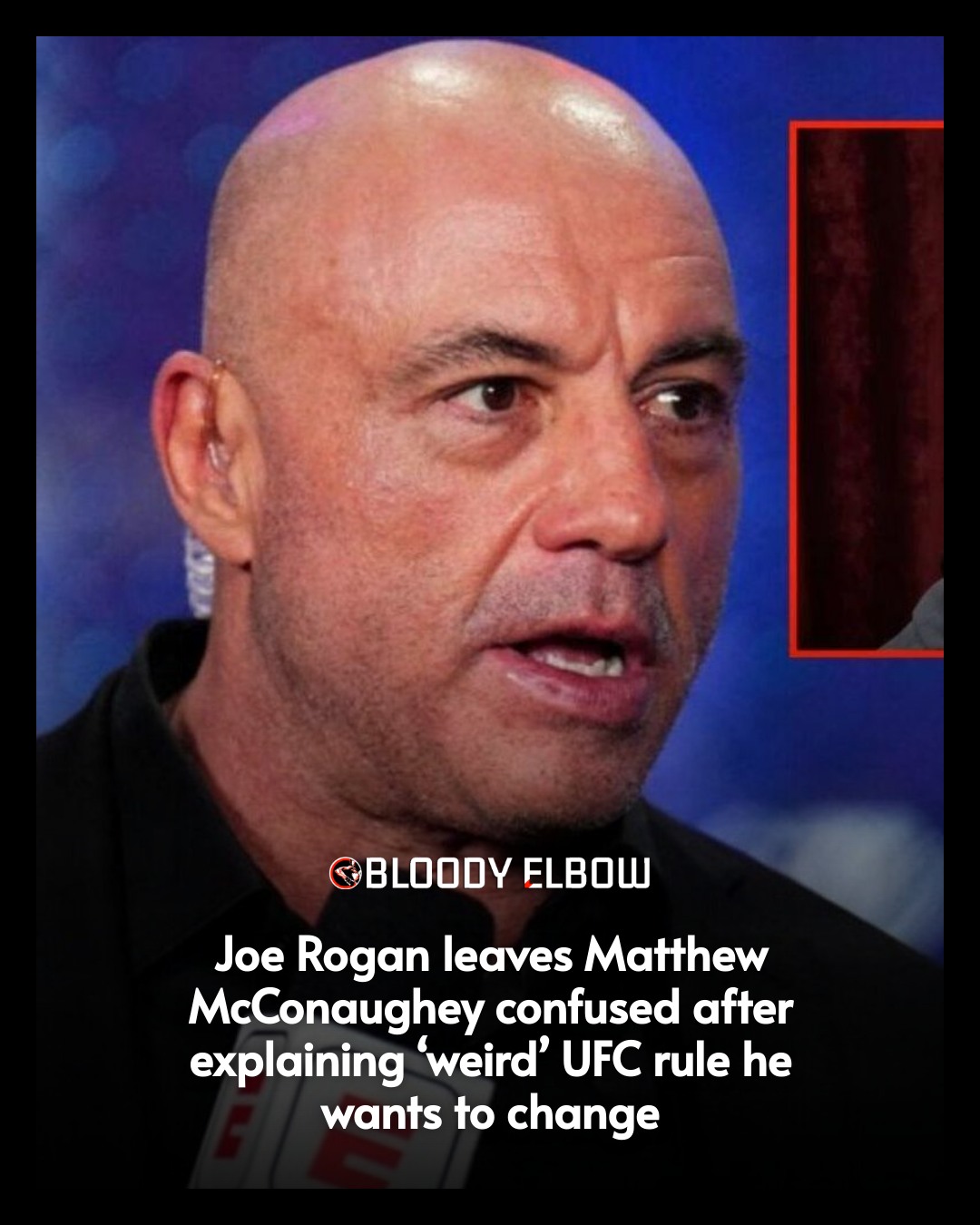 BloodyElbow.com - Joe Rogan left the actor Matthew McConaughey confused ...