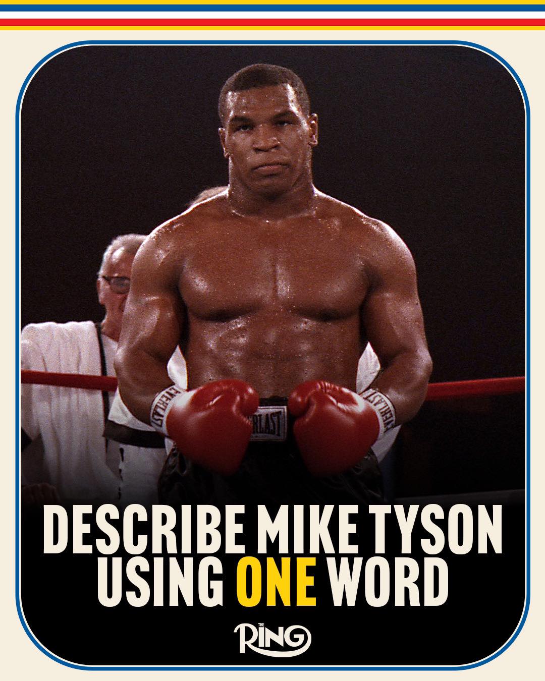 Ring - Using only ONE word, describe Mike Tyson 🥊 | Facebook