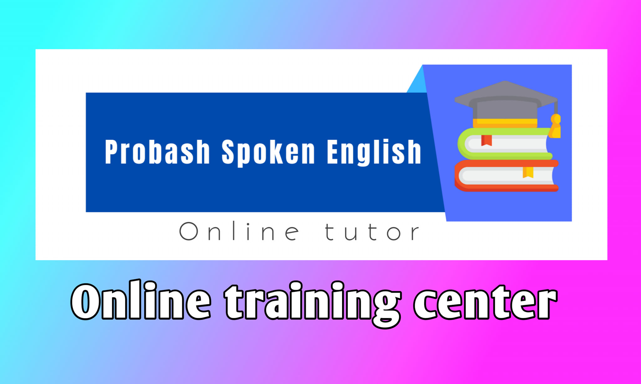 Probash Spoken English- Online Training Center