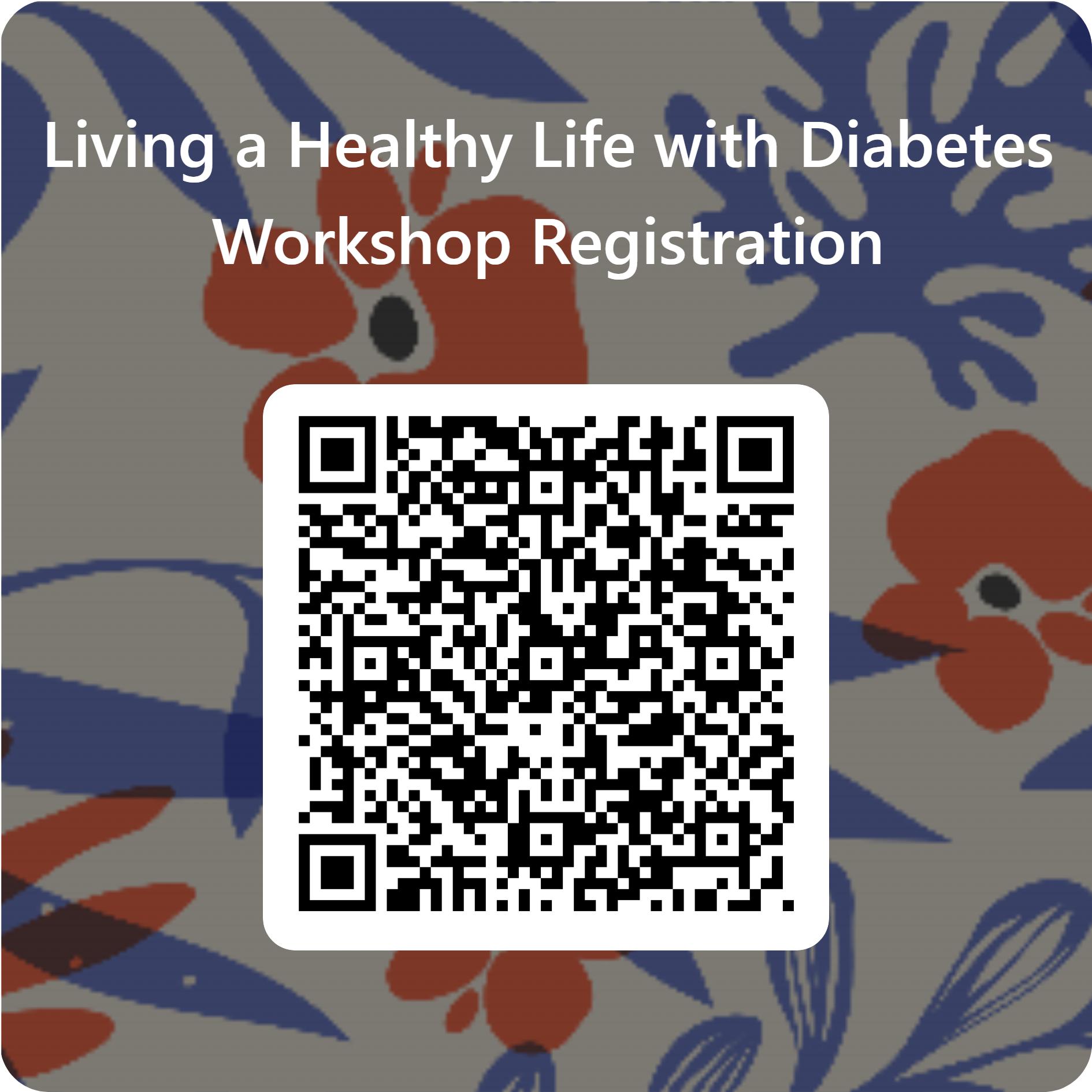 Living a Healthy Life with Diabetes Workshop Registration Closes today ...