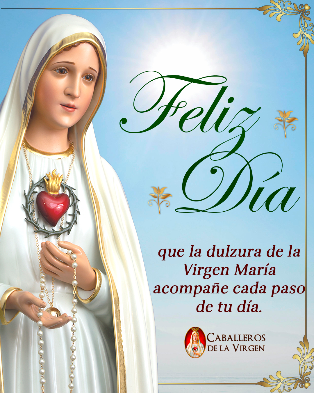 Caballeros - Que la dulzura de la Virgen María acompañe cada paso de tu ...