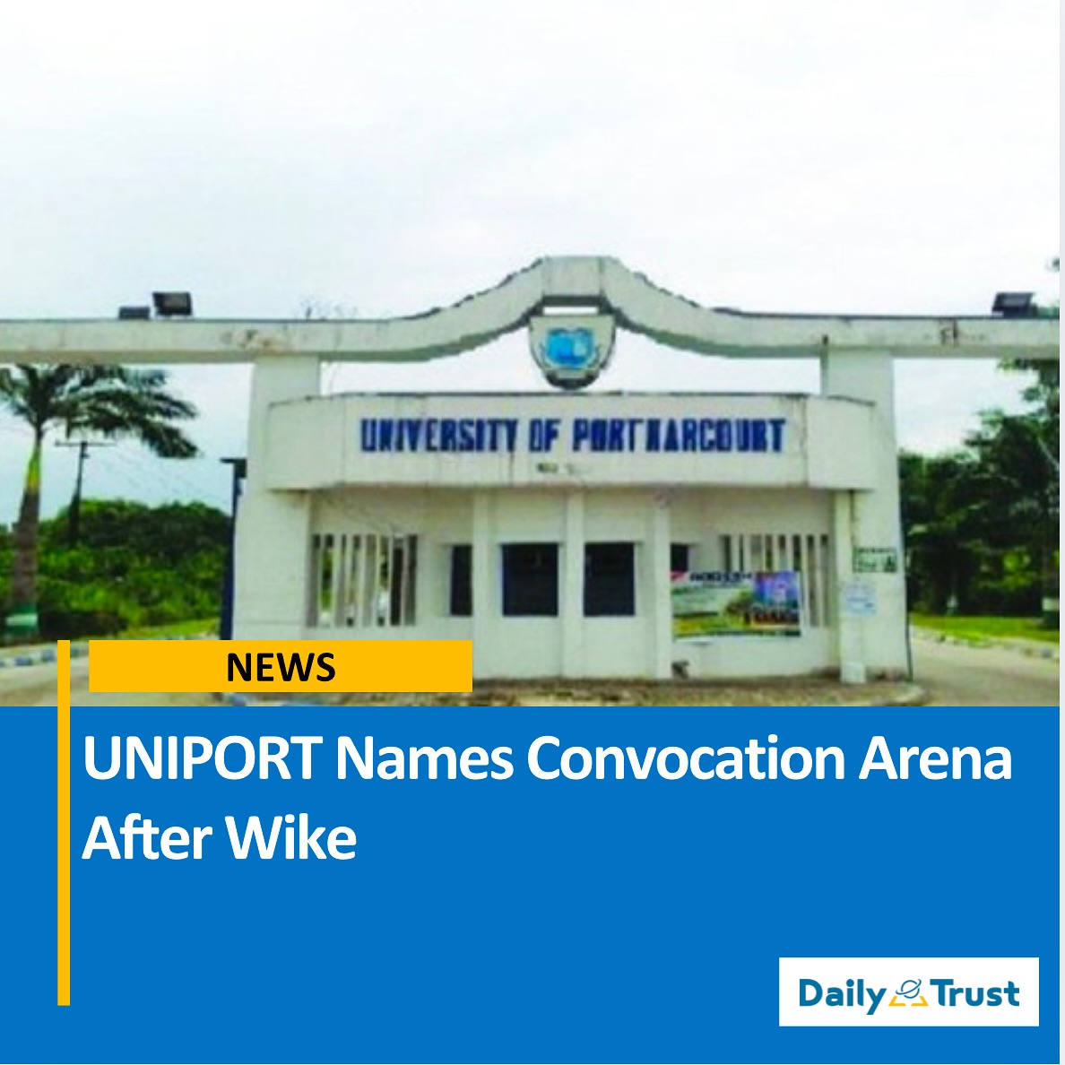 Daily Trust - The University of Port Harcourt (UNIPORT) in... | Facebook