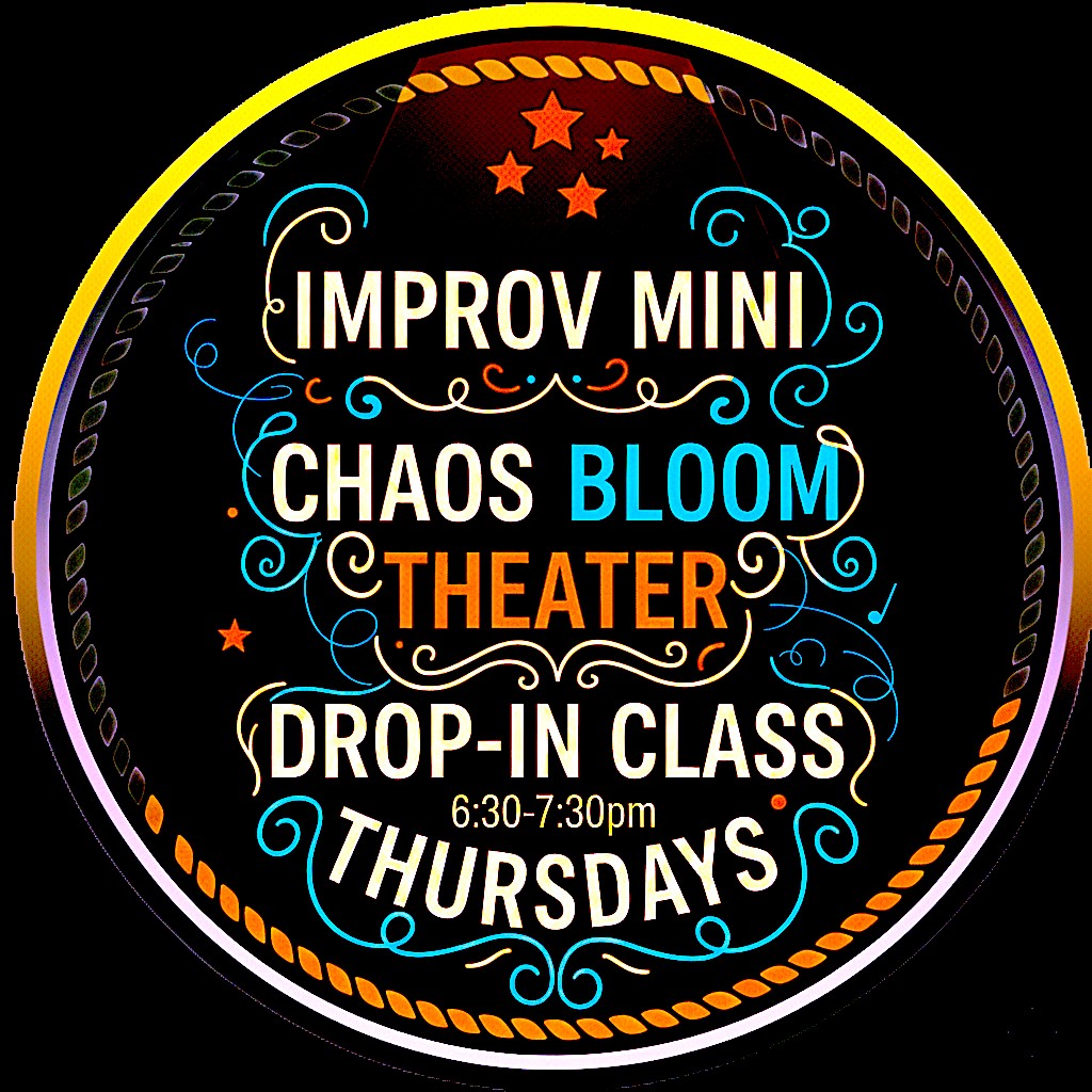 Mini Improv Drop In Class Thursdays 6:30-7:30p $10