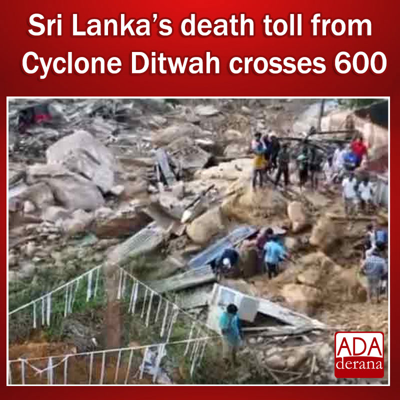 Ada - Sri Lanka’s death toll from Cyclone Ditwah crosses 600 Read more ...