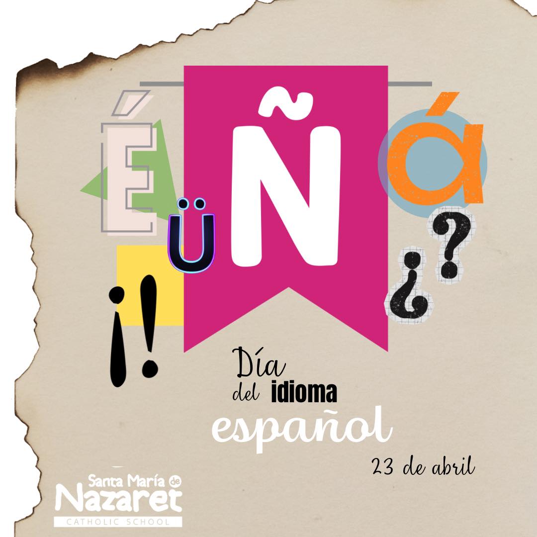 Santa - ¡Día del idioma Español! En Santa María de Nazaret honramos el idioma español, nuestra ...