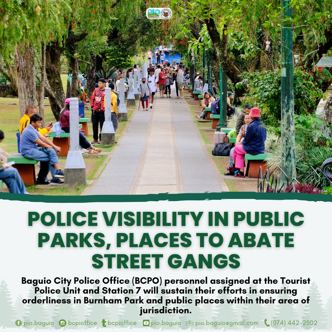 Baguio - 𝗣𝗢𝗟𝗜𝗖𝗘 𝗩𝗜𝗦𝗜𝗕𝗜𝗟𝗜𝗧𝗬 𝗜𝗡 𝗣𝗨𝗕𝗟𝗜𝗖 𝗣𝗔𝗥𝗞𝗦, 𝗣𝗟𝗔𝗖𝗘𝗦 𝗧𝗢 𝗔𝗕𝗔𝗧𝗘 𝗦𝗧𝗥𝗘𝗘𝗧 ...