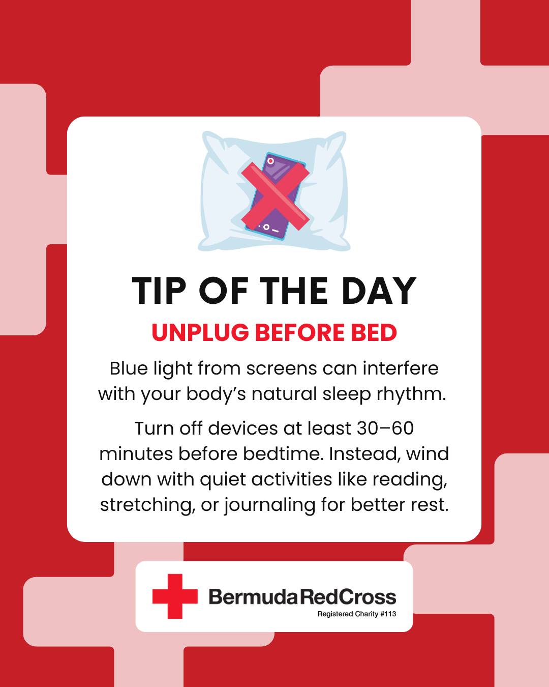 💤 TIP OF THE DAY Unplug Before Bed ~... - Bermuda Red Cross | Facebook